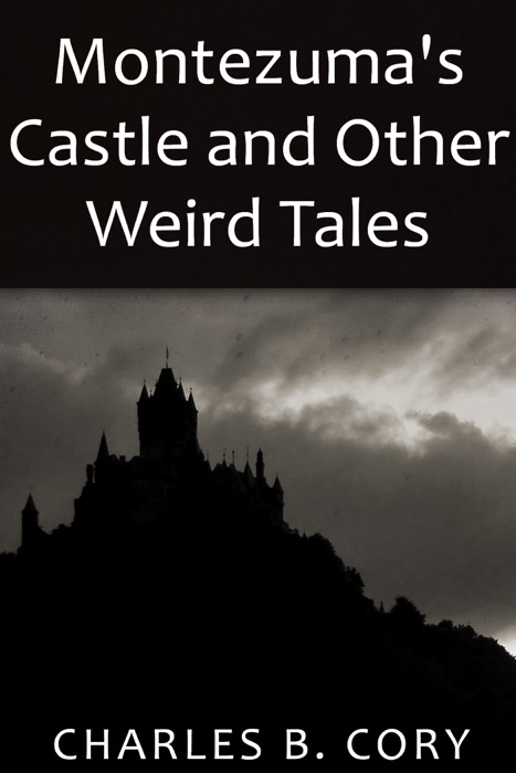 Montezuma's Castle and Other Weird Tales