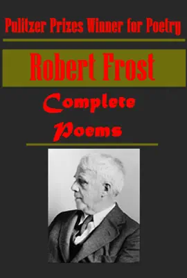 Read: Robert Frost Poems Collection, Book Mountain Interval North of Boston A Boy's Will