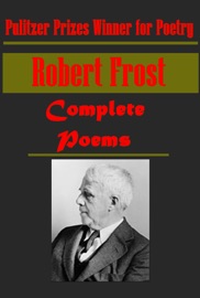 Robert Frost Poems Collection, Mountain Interval North of Boston A Boy's Will - Robert Frost