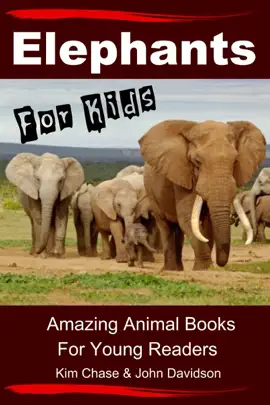 Read: Book Elephants For Kids - Amazing Animal Books for Young Readers