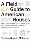 A Field Guide to American Houses - Virginia Savage McAlester