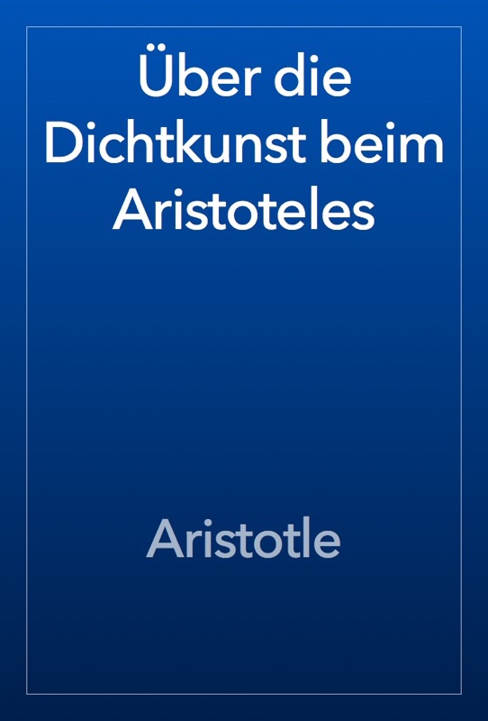 Über die Dichtkunst beim Aristoteles