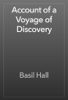 Account of a Voyage of Discovery - Basil Hall
