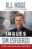 Inglés Sin Esfuerzo - A.J. Hoge