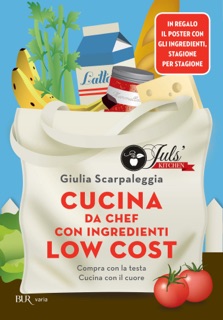 Cucina da chef con ingredienti low cost by Giulia Scarpaleggia