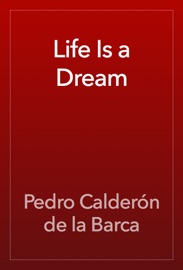 Life Is a Dream - Pedro Calderón de la Barca