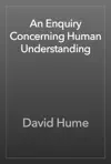 An Enquiry Concerning Human Understanding by David Hume Book Summary, Reviews and Downlod