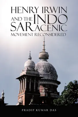 Read: Henry Book Irwin and the Indo Saracenic Movement Reconsidered