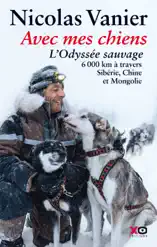 Avec mes chiens - L'Odyssée sauvage