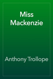 Miss Mackenzie - Anthony Trollope