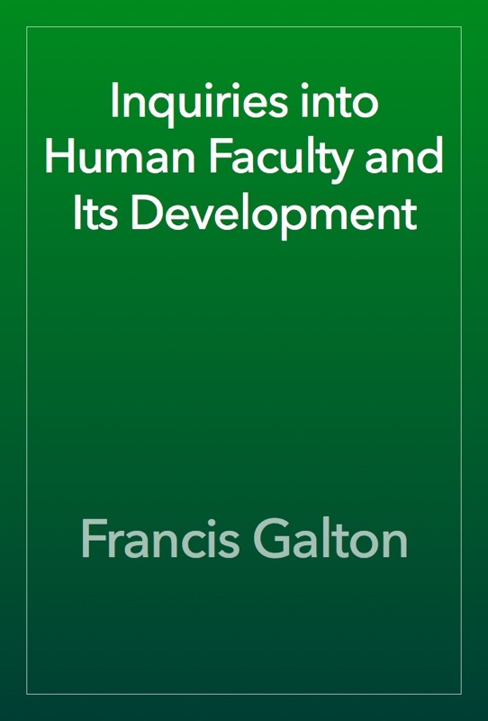 Inquiries into Human Faculty and Its Development