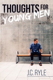 Thoughts For Young Men - J. C. Ryle