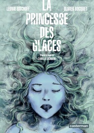 La Princesse des glaces (d'après le roman de Camilla Läckberg) - Camilla Läckberg