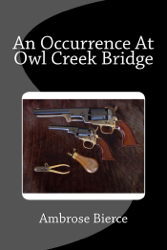 An Occurrence At Owl Creek Bridge