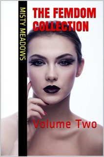 The Femdom Collection: Volume Two (Femdom, BDSM) by Misty Meadows