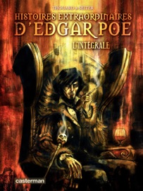 Histoires extraordinaires d'Edgar Poe (L'Intégrale) - Roger Seiter
