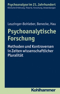 Psychoanalytische Forschung by Marianne Leuzinger-Bohleber, Stephan Hau & Cord Benecke