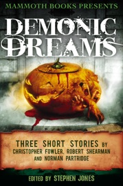 Mammoth Books presents Demonic Dreams - Christopher Fowler, Norman Partridge, Robert Shearman & Stephen Jones