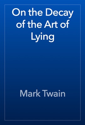 On the Decay of the Art of Lying