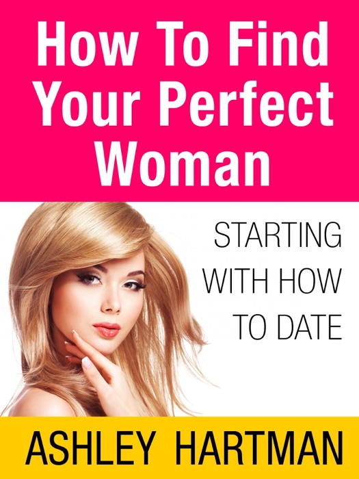 How To Find Your Perfect Woman