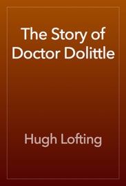 The Story of Doctor Dolittle - Hugh Lofting