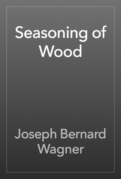 Seasoning of Wood