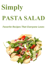Simply Pasta Salad: Favorite Recipes That Everyone Loves - Lauren Fowler Cover Art