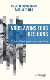 Nous avons tous des dons : 10 voies d'accès pour trouver les vôtres