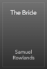 The Bride - Samuel Rowlands