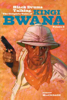 Read: Black Drums Talking: The Book Complete Tales of Kingi Bwana, Volume 3