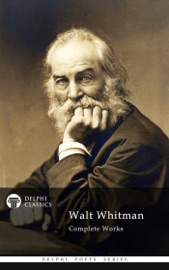 Delphi Complete Works of Walt Whitman - Walt Whitman