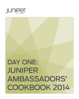 Day One: Juniper Ambassadors’ Cookbook for 2014 by Martin Brown, Steve Puluka, Kevin Barker & David Roy