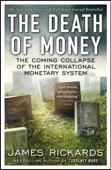 The Death of Money - James Rickards