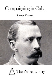 Campaigning in Cuba by George Kennan