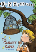 A to Z Mysteries: The Canary Caper - Ron Roy