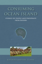 Consuming Ocean Island - Katerina Martina Teaiwa Cover Art
