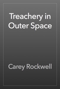 Treachery in Outer Space