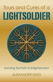 Tours and Cures of a Lightsoldier - Alexander King