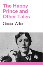 The Happy Prince and Other Tales - Oscar Wilde