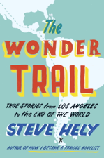 The Wonder Trail - Steve Hely Cover Art