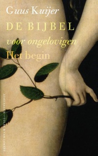 De Bijbel voor ongelovigen / 1 by Guus Kuijer