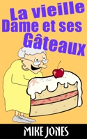La Vieille Dame Et Ses Gâteaux