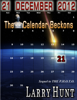 21 December 2012: The Calendar Beckons - Larry Hunt