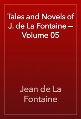 Read: Tales and Novels of J. de La Fontaine — Volume Book 05