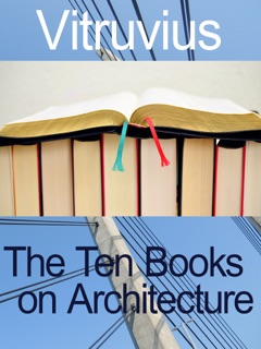 The Ten Books on Architecture by Vitruvius Pollio