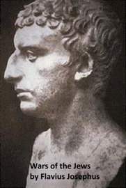 The Wars of the Jews or History of the Destruction of Jerusalem, all 7 volumes in a single file - Flavius Josephus