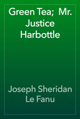 Read: Book Green Tea;  Mr. Justice Harbottle