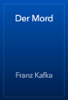 Der Mord - Franz Kafka