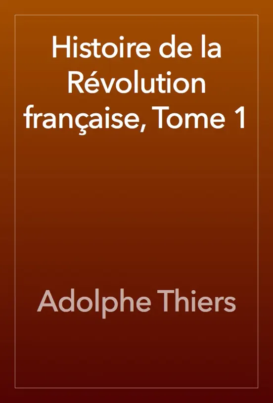 Histoire de la Révolution française, Tome 1