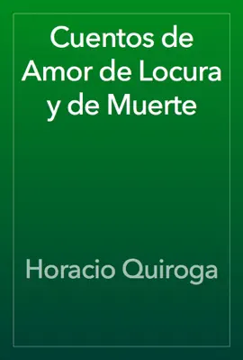 Read: Book Cuentos de Amor de Locura y de Muerte